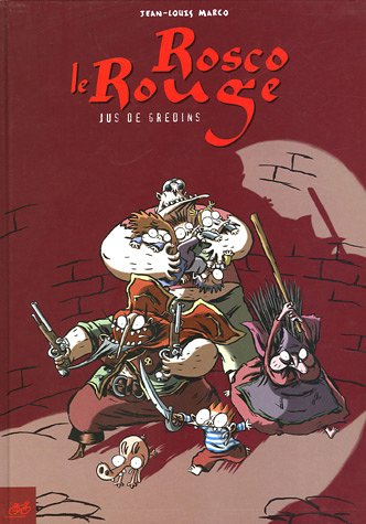 Rosco le Rouge. Vol. 3. Jus de gredins