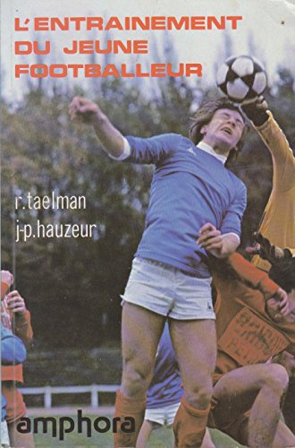 L'Entrainement du jeune footballeur