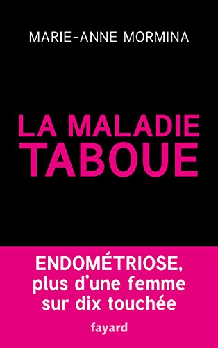 La maladie taboue : endométriose : plus d'une femme sur dix touchée