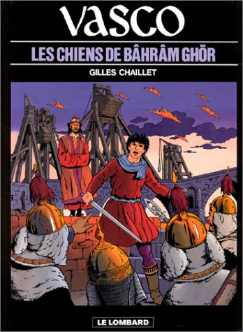 vasco, tome 10 : les chiens de bâhrâm ghör