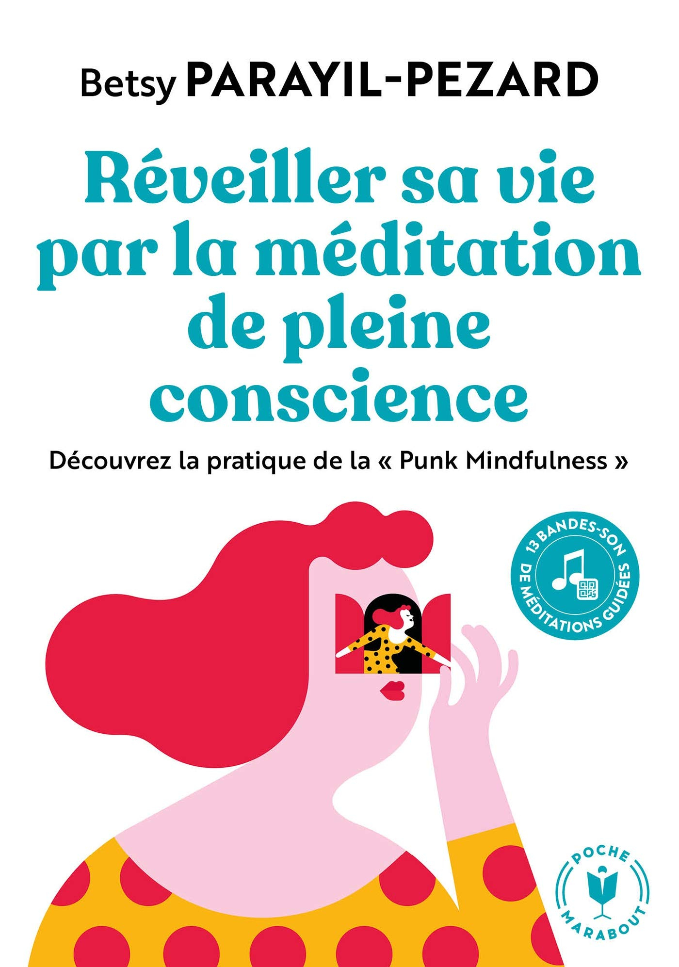 Réveiller sa vie par la méditation de pleine conscience : découvrez la pratique de la punk mindfulne