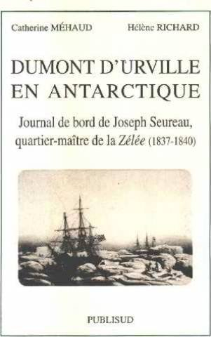 Dumont d'Urville en Antarctique : journal de bord de Joseph Seureau, quartier-maître de la Zélée (18
