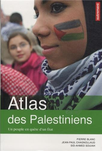 Atlas des Palestiniens : un peuple en quête d'un Etat
