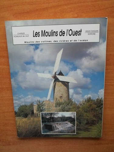 les moulins de l'ouest. moulins des collines, des rivières et de l'océan