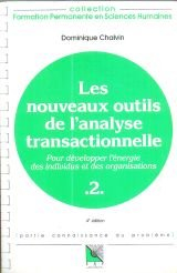 Pour développer l'énergie des individus et des organisations. Vol. 2. Les Nouveaux outils de l'analy