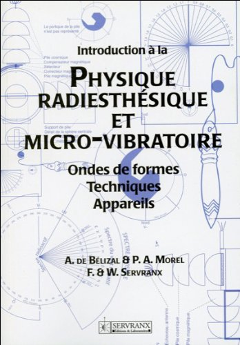Introduction à la physique radiesthésique et micro-vibratoire : ondes de formes, techniques, apparei
