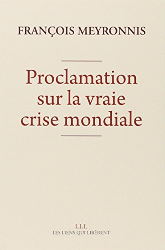 proclamation sur la vraie crise mondiale