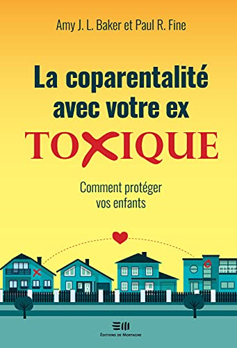 La coparentalité avec votre ex toxique : comment protéger vos enfants