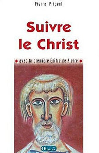 Suivre le Christ : commentaire de la première épître de Pierre