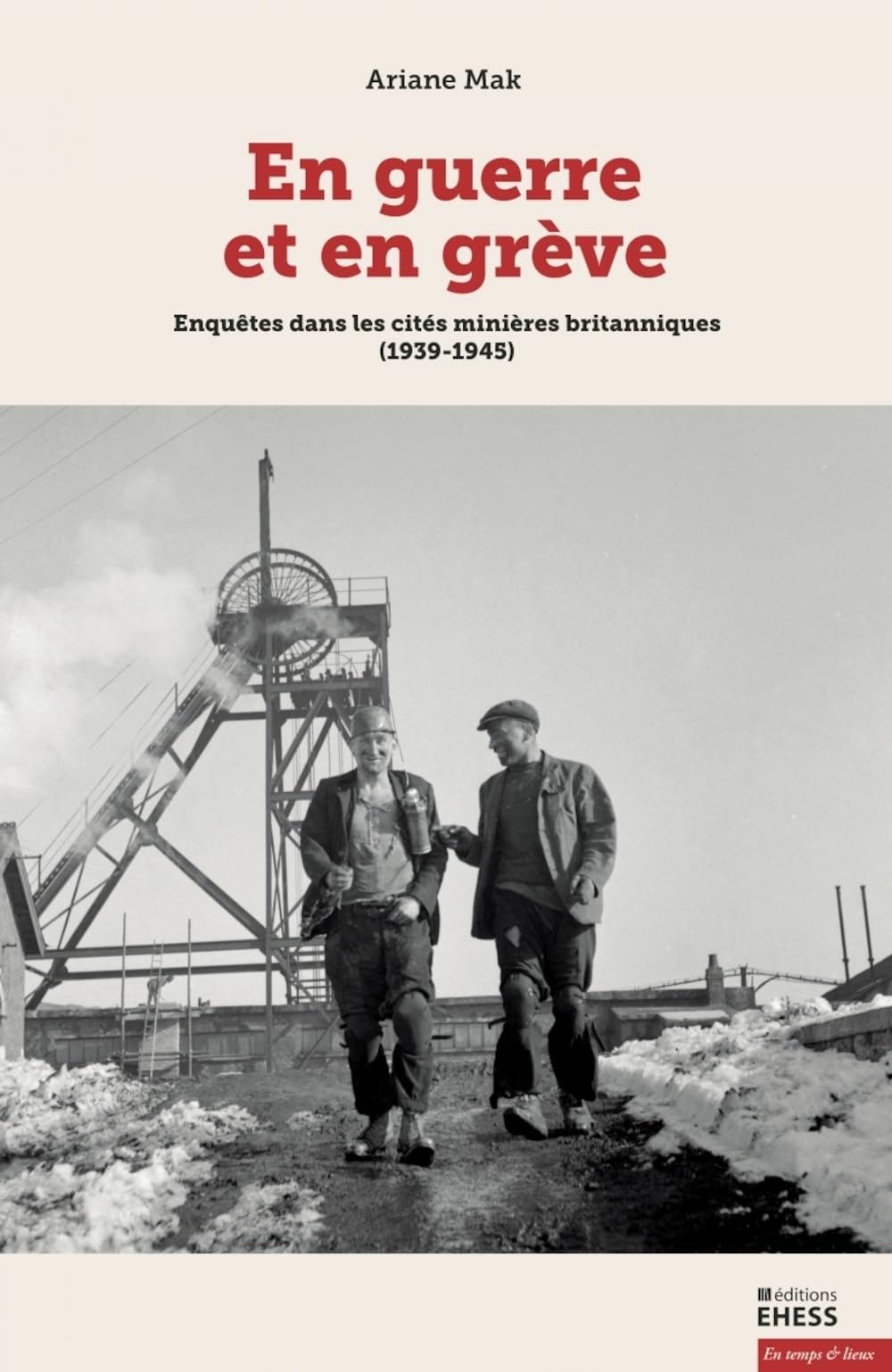 En guerre et en grève : enquêtes dans les cités minières britanniques (1939-1945)