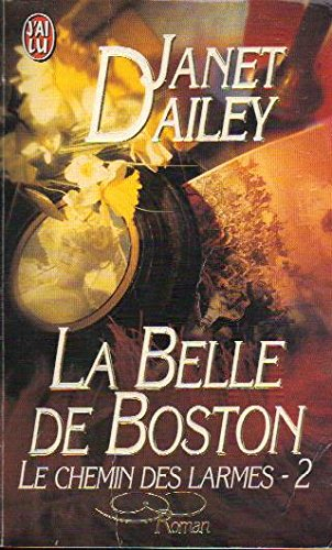 Le chemin des larmes. Vol. 2. La belle de Boston