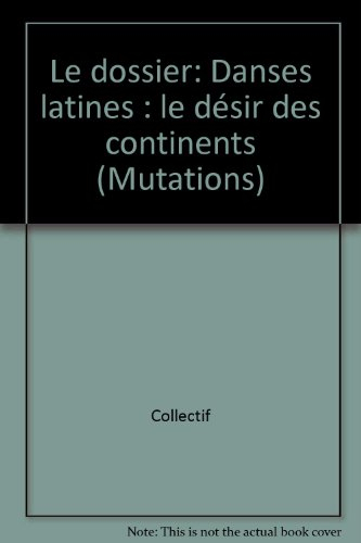 Danses latines : le désir des continents