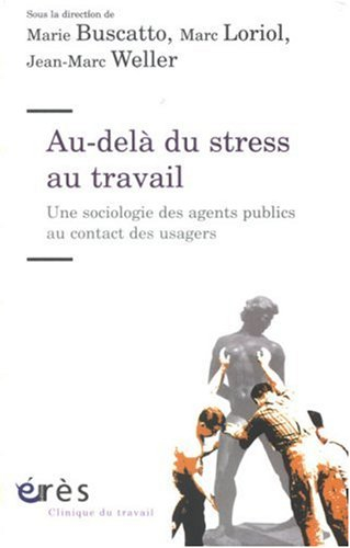 Au-delà du stress au travail : une sociologie des agents publics au contact des usagers