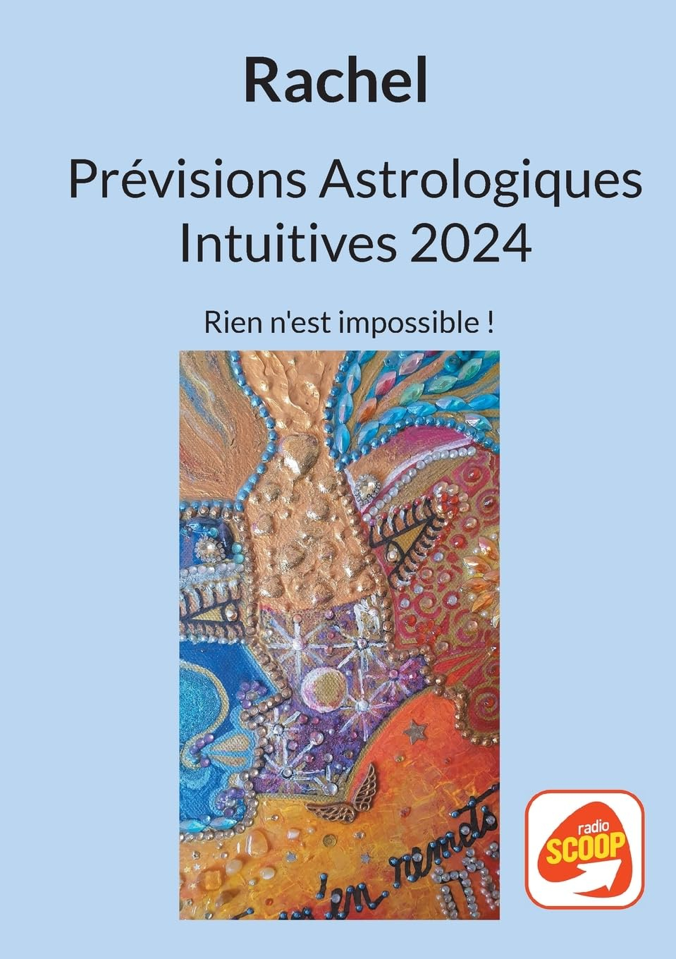 Prévisions Astrologiques Intuitives 2024 : Rien n'est impossible !