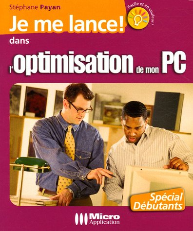 Je me lance dans l'optimisation de mon PC