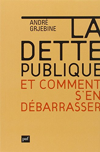 La dette publique et comment s'en débarrasser : désendetter les Etats européens sans compromettre la
