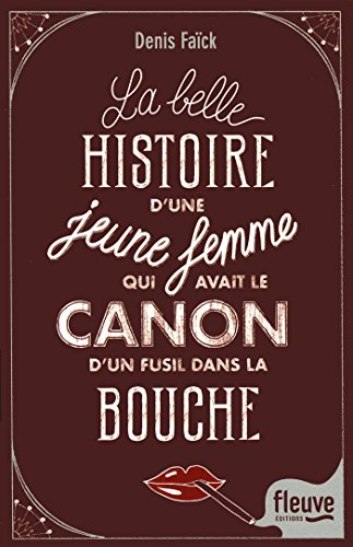 La belle histoire d'une jeune femme qui avait le canon d'un fusil dans la bouche