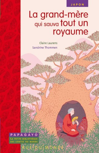 La grand-mère qui sauva tout un royaume : un conte du Japon
