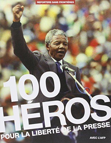 100 héros pour la liberté de la presse avec l'AFP