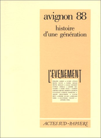 Avignon 88, histoire d'une génération : les metteurs en scène vingt ans après, un dossier de l'Evéne