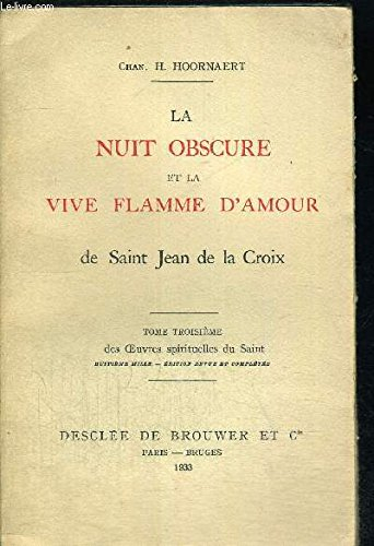 la nuit obscure et la vive flamme d amour de saint jean de croix