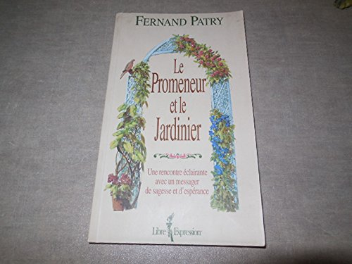 Promeneur et le jardinier ou