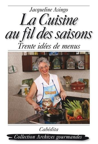 La cuisine au fil des saisons : trente idées de menus