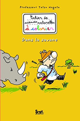 Cahier de sciences naturelles à colorier. Vol. 4. Dans la savane