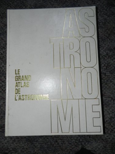 le grand atlas de l'astronomie (grands atlas universalis)