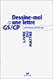 Dessine-moi une lettre - Livre du maître CP