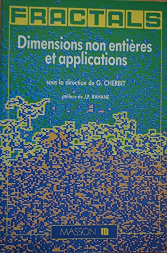 Fractals, dimensions non entières et applications