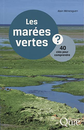 Les marées vertes ? : 40 clés pour comprendre