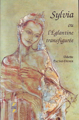 Sylvia ou l'Eglantine transfigurée