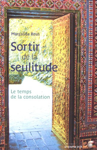 Sortir de la seulitude : le temps de la consolation