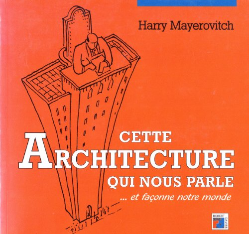 Cette architecture qui nous parle et façonne notre monde