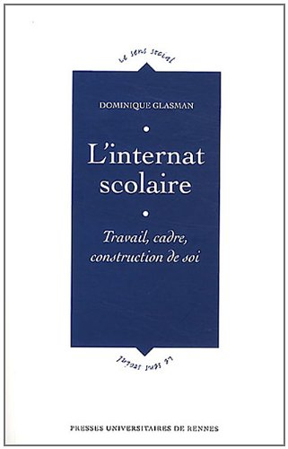 L'internat scolaire : travail, cadre, construction de soi