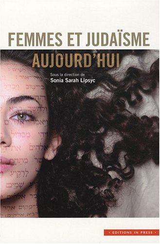 Femmes et judaïsme aujourd'hui : actes du colloque Femmes et judaïsme dans la société contemporaine 