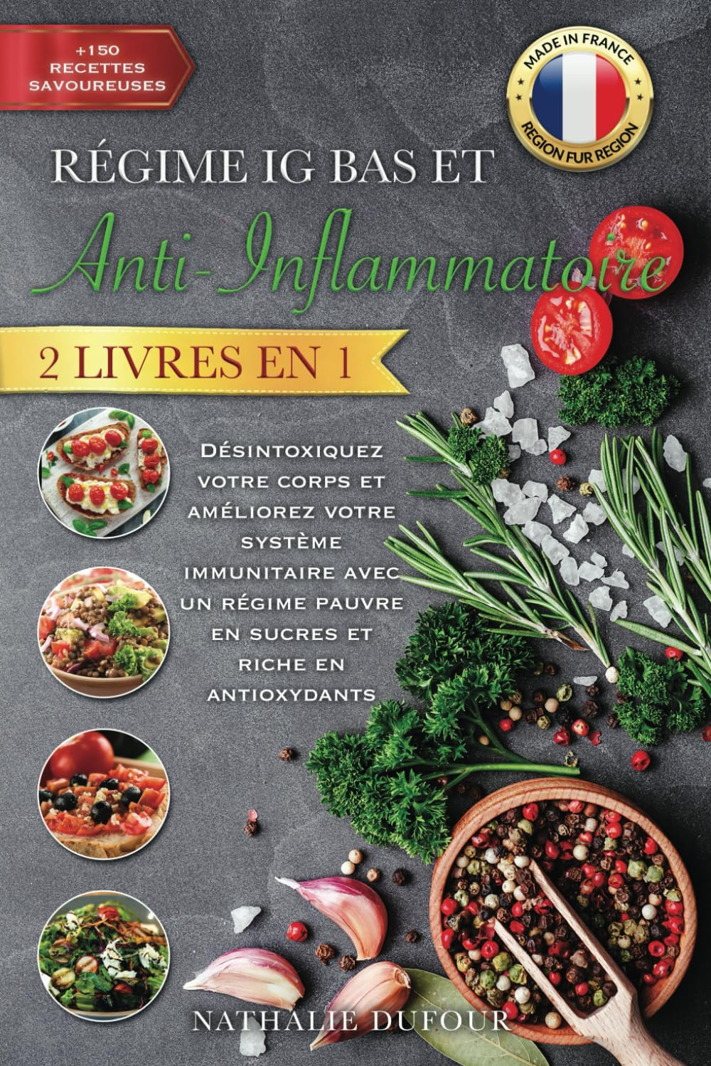 LE RÉGIME IG BAS ET ANTI-INFLAMMATOIRE: 2 LIVRES EN 1 Désintoxiquez votre Corps & Améliorez votre Sy