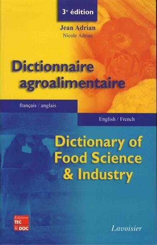 Dictionnaire agroalimentaire : français-anglais. Dictionary of food science & industry : english-fre