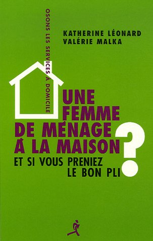 Une femme de ménage à la maison ? : et si vous preniez le bon pli