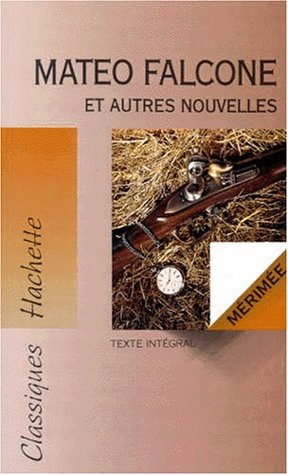 mateo falcone, suivi de "vision de charles xi", et "l'enlèvelement de la redoute"