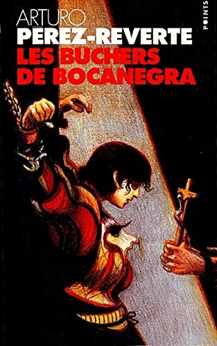 Les aventures du capitaine Alatriste. Vol. 2. Les bûchers de Bocanegra