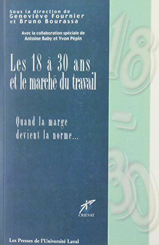les 18 à 30 ans et le marché du travail. : quand la marge devient la norme...
