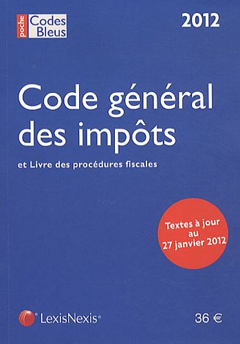 Code général des impôts 2012. Livre des procédures fiscales