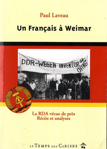 Un Français à Weimar : la RDA vécue de près : récits et analyses
