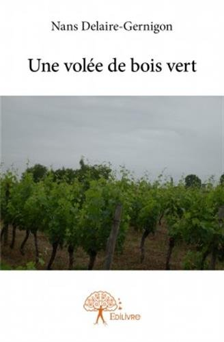 une volée de bois vert