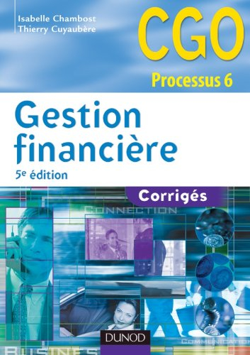 Gestion financière : corrigés : CGO processus 6