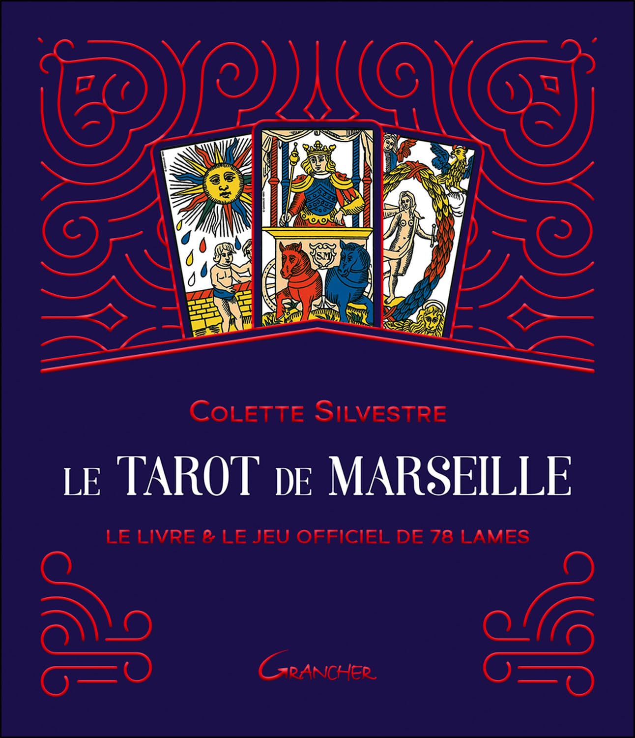 Le tarot de Marseille : le livre & le jeu officiel de 78 lames