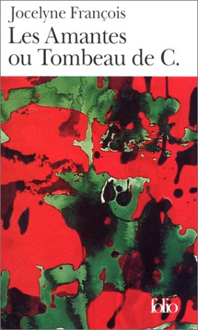 Les amantes ou Tombeau de C.