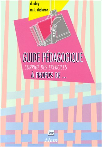 A propos de... : guide pédagogique